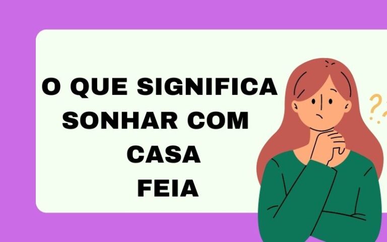 O Que Significa Sonhar Com Casa Feia