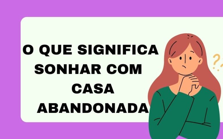 O que significa sonhar com casa abandonada