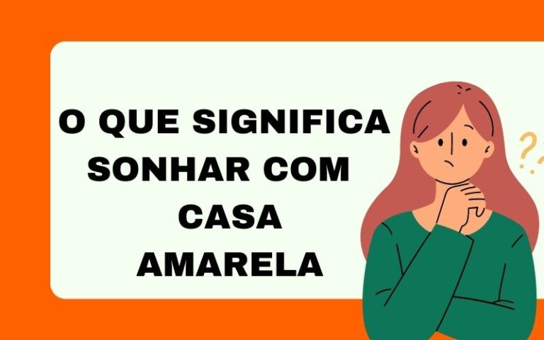 O que significa sonhar com casa amarela