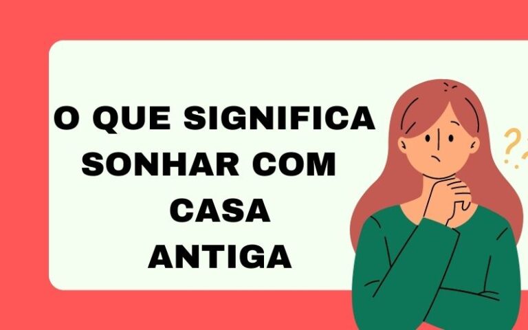 O que significa sonhar com casa antiga