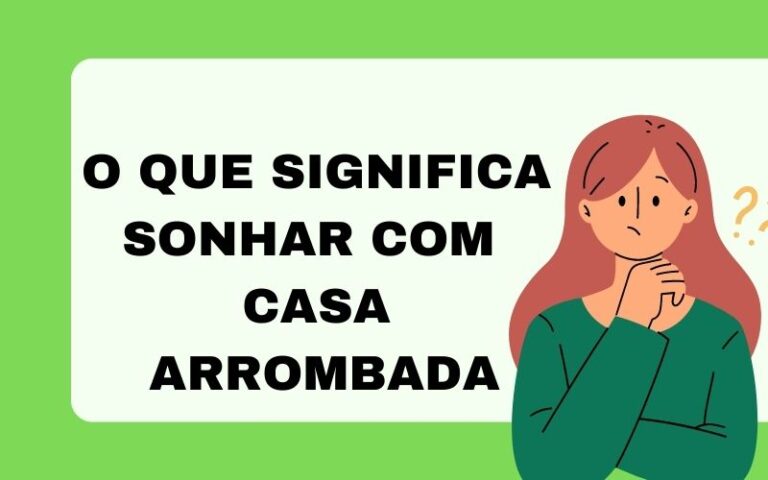 O que significa sonhar com casa arrombada