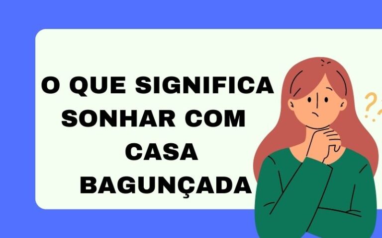 O que significa sonhar com casa bagunçada