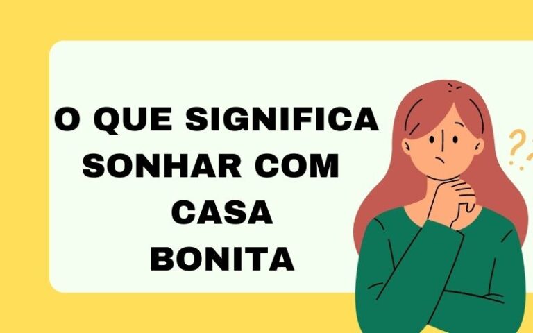 O que significa sonhar com casa bonita