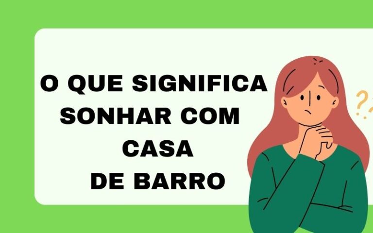 O que significa sonhar com casa de barro