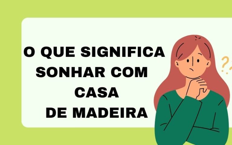 O que significa sonhar com casa de madeira