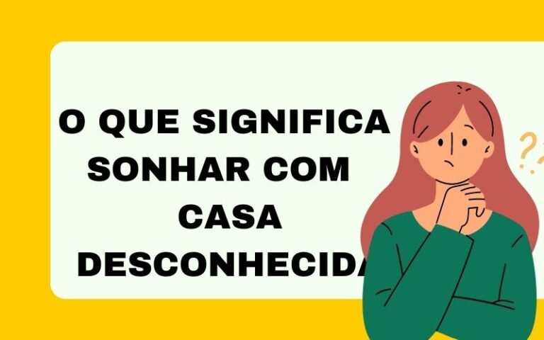 O que significa sonhar com casa desconhecida