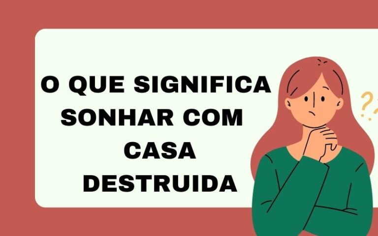 O que significa sonhar com casa destruida