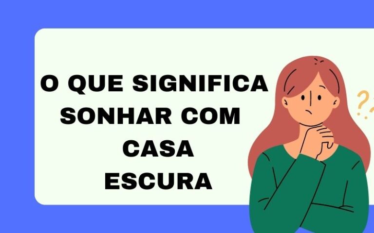 O que significa sonhar com casa escura