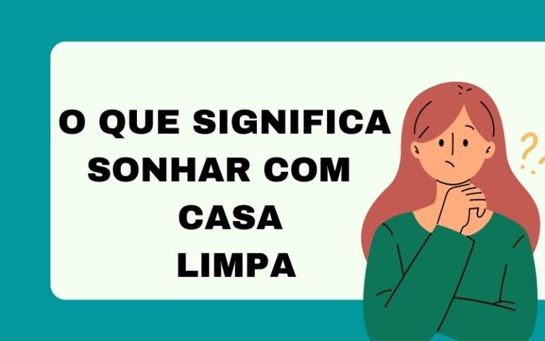 O que significa sonhar com casa limpa