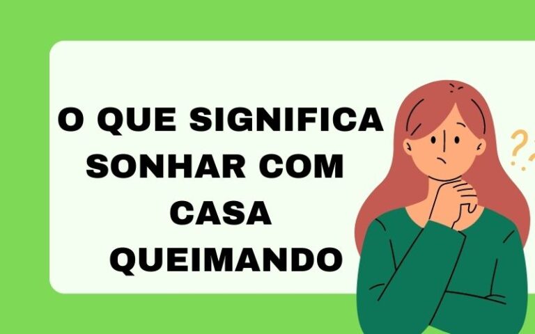 O que significa sonhar com casa queimando