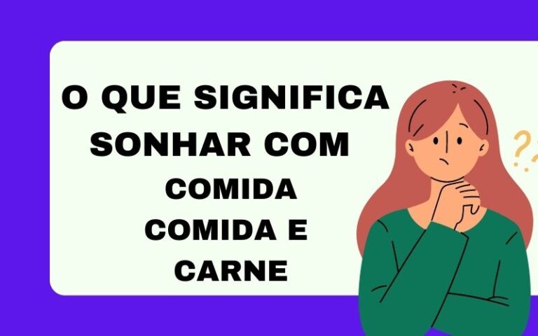 O que significa Sonhar com comida e carne