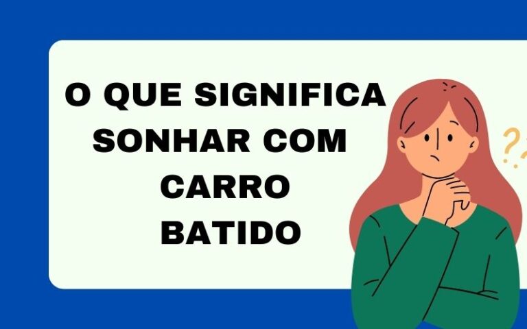 O que significa sonhar com carro batido