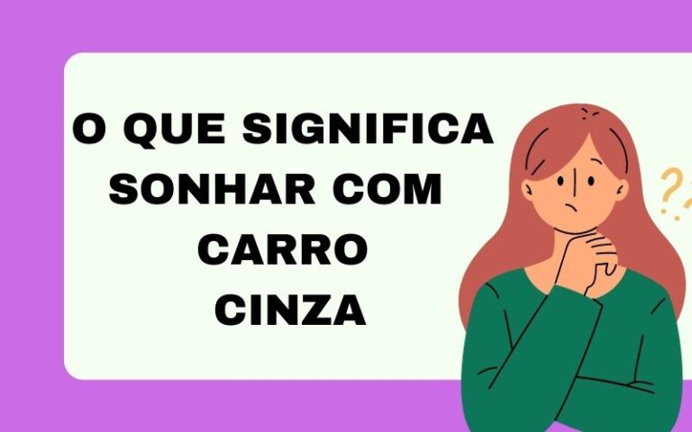 O que significa sonhar com carro cinza