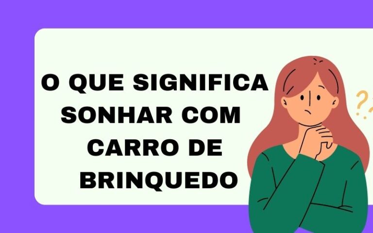 O que significa sonhar com carro de brinquedo