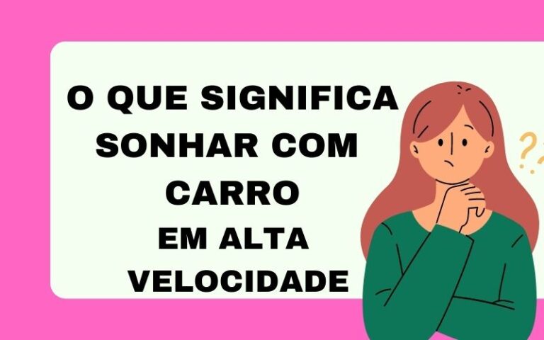 O que significa sonhar com carro em alta velocidade