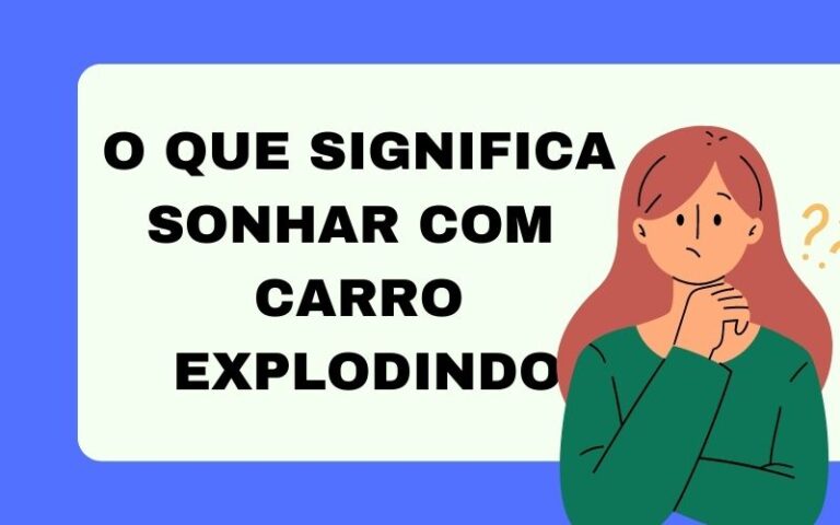 O que significa sonhar com carro explodindo