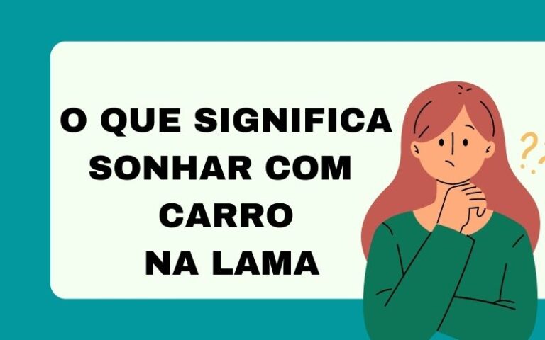 O que significa sonhar com carro na lama