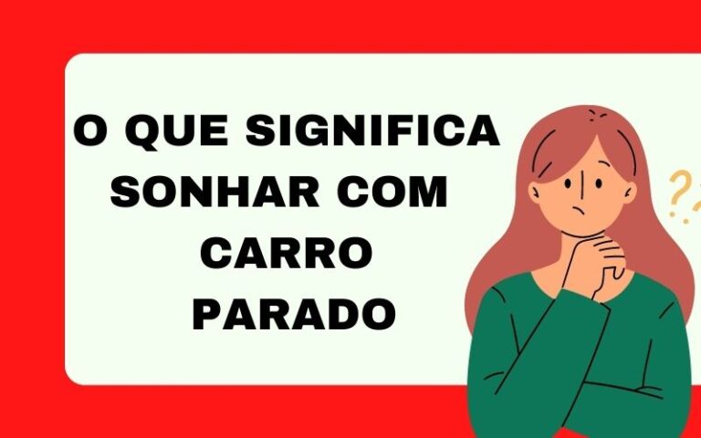 O que significa sonhar com carro parado