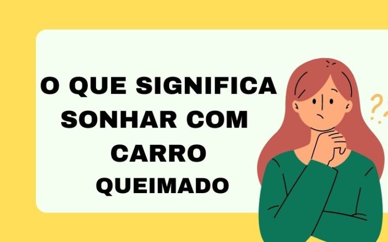 O que significa sonhar com carro queimado