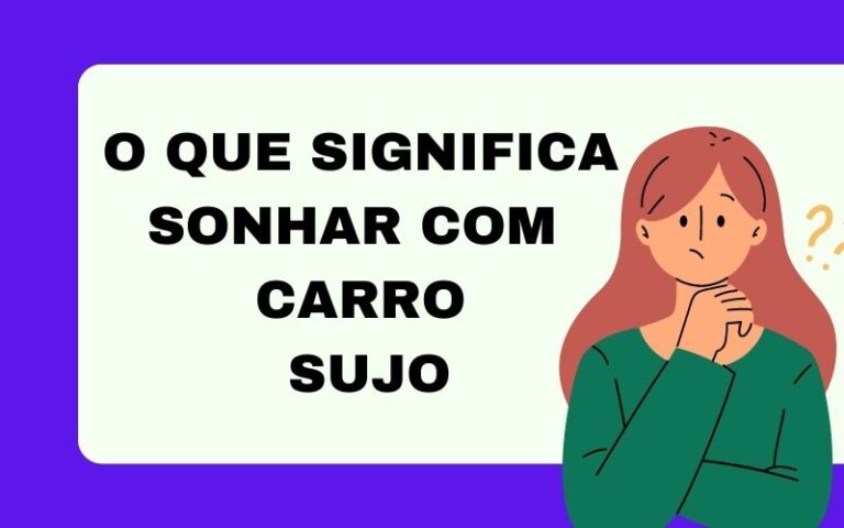 O que significa sonhar com carro sujo