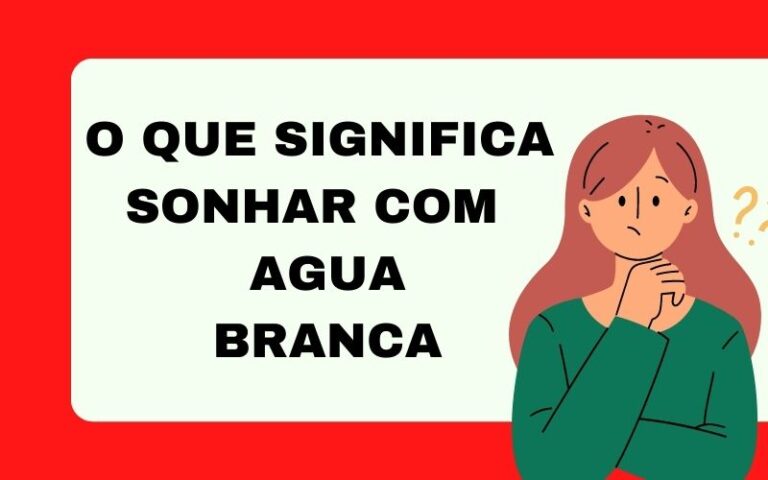 O que significa sonhar com água branca