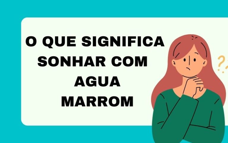 O que significa sonhar com água marrom