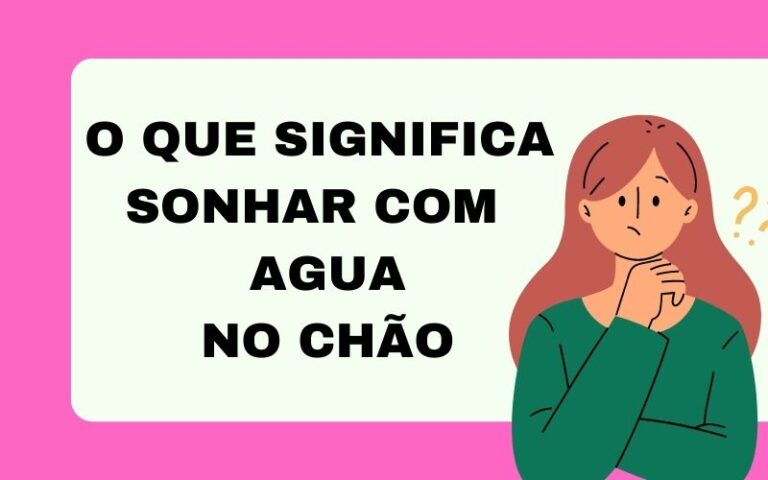 O que significa sonhar com água no chão