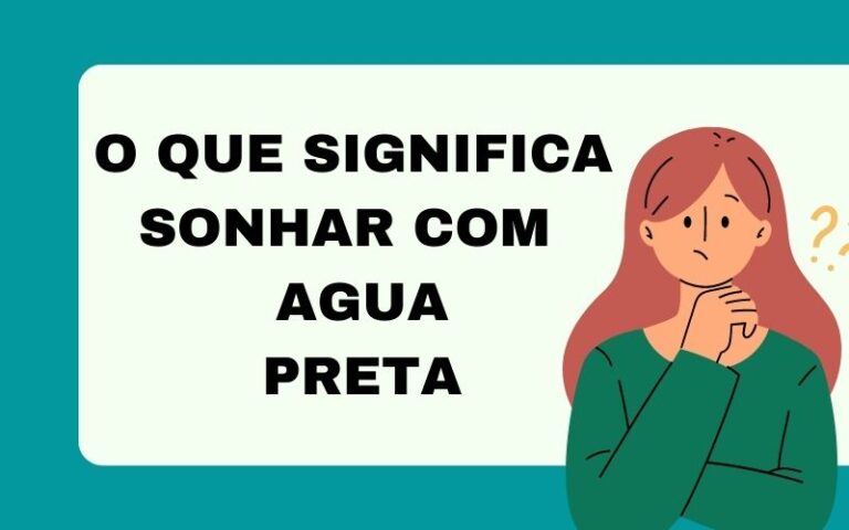 O que significa sonhar com água preta