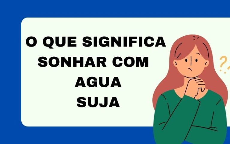 O que significa sonhar com agua suja