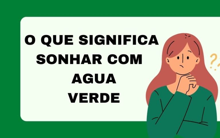 O que significa sonhar com agua verde