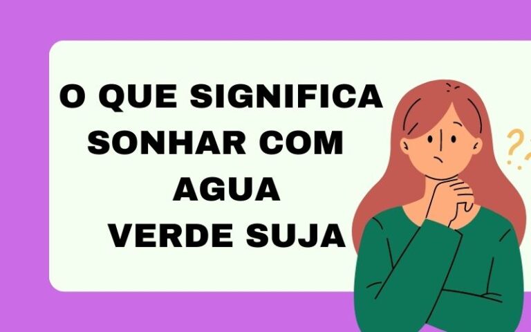 O que significa sonhar com água verde suja