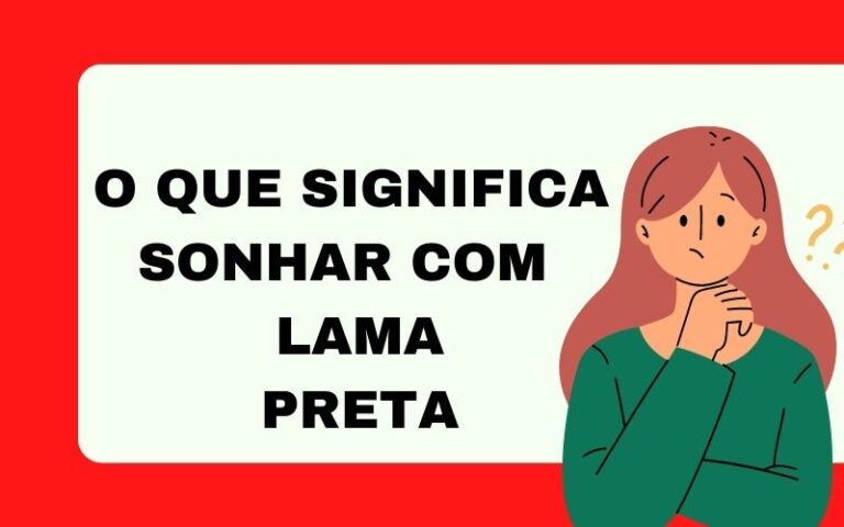 O que significa sonhar com lama preta