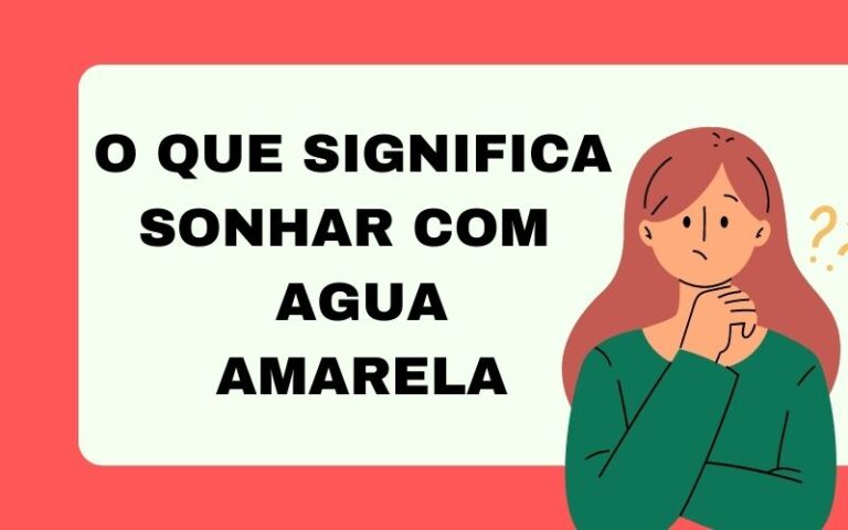 O que significa sonhar com água amarela