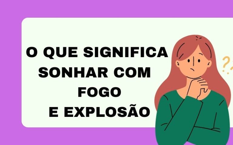 O que significa sonhar com fogo e explosão