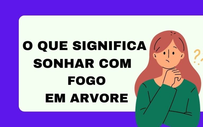 O que significa sonhar com fogo em arvore