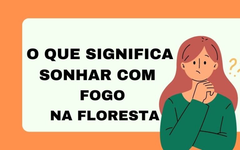 O que significa sonhar com fogo na floresta