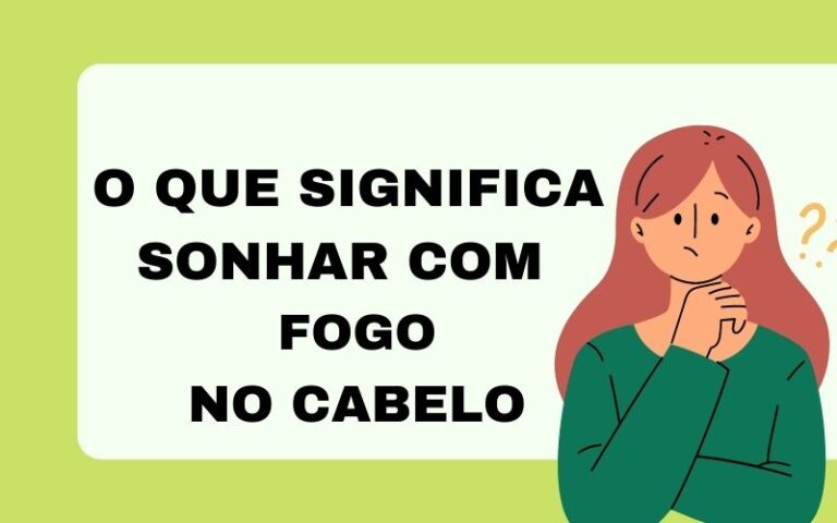 O que significa sonhar com fogo no cabelo