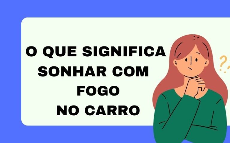 O que significa sonhar com fogo no carro