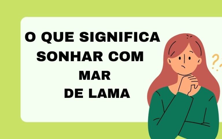 O que significa sonhar com mar de lama