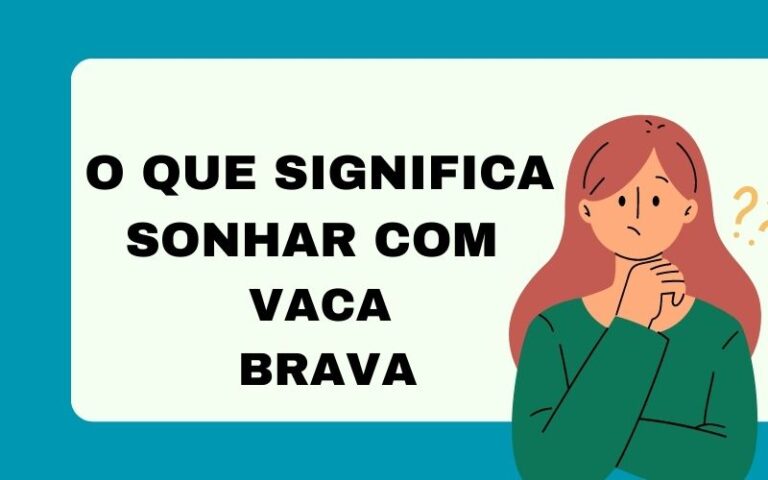 O que significa sonhar com vaca brava