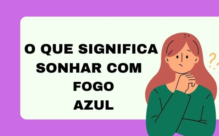 O que significa sonhar com fogo azul