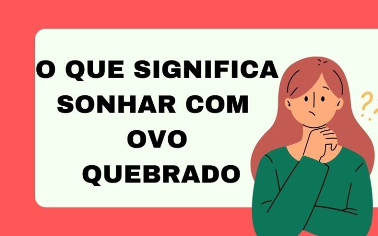 O que significa sonhar com ovo quebrado