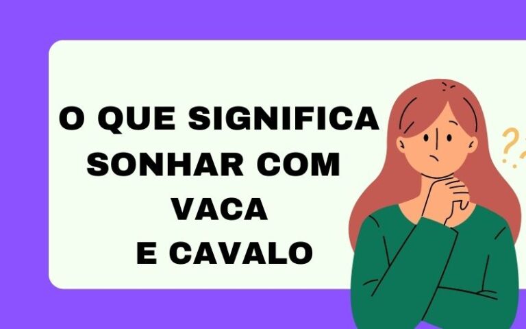 O que significa sonhar com vaca e cavalo