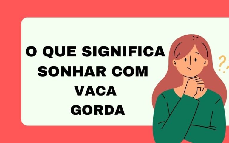 O que significa sonhar com vaca gorda