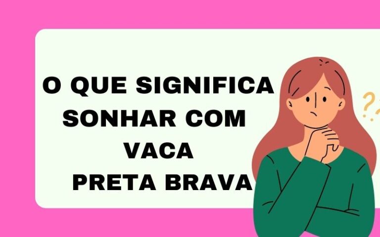 O que significa sonhar com vaca preta brava