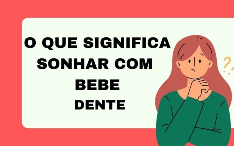 O que significa sonhar com bebe com dente