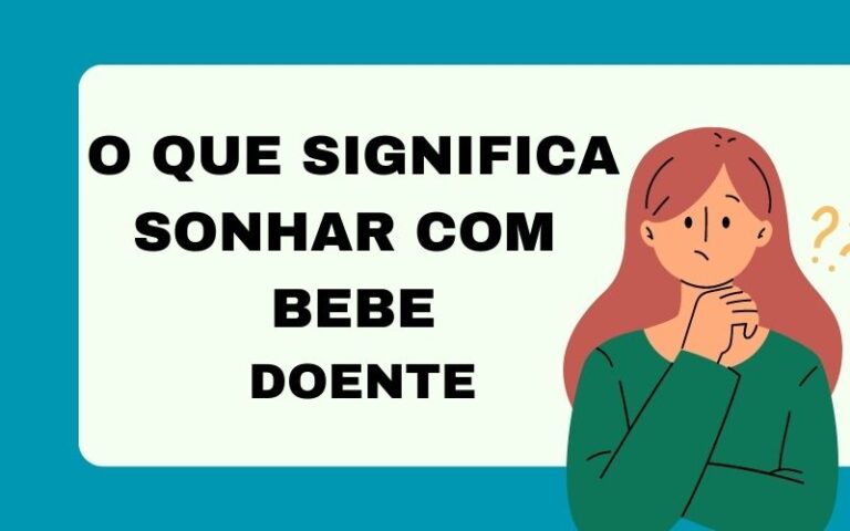 O que significa sonhar com bebe doente