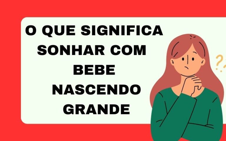 O que significa sonhar com bebê nascendo grande