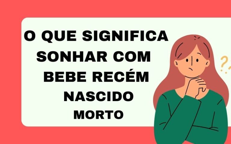 O que significa sonhar com bebê recém nascido morto