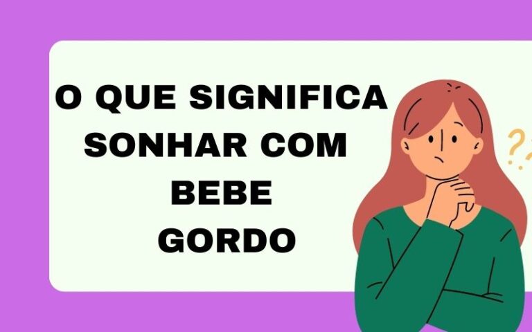 O que significa sonhar com bebe gordo